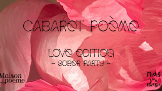 Cabaret poème #2 | Love edition • sober party
