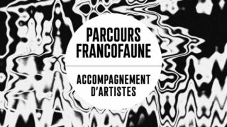 CONCERTS | Auditions Parcours FrancoFaune