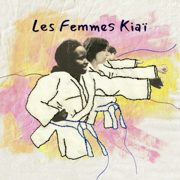 Les Femmes Kiaï