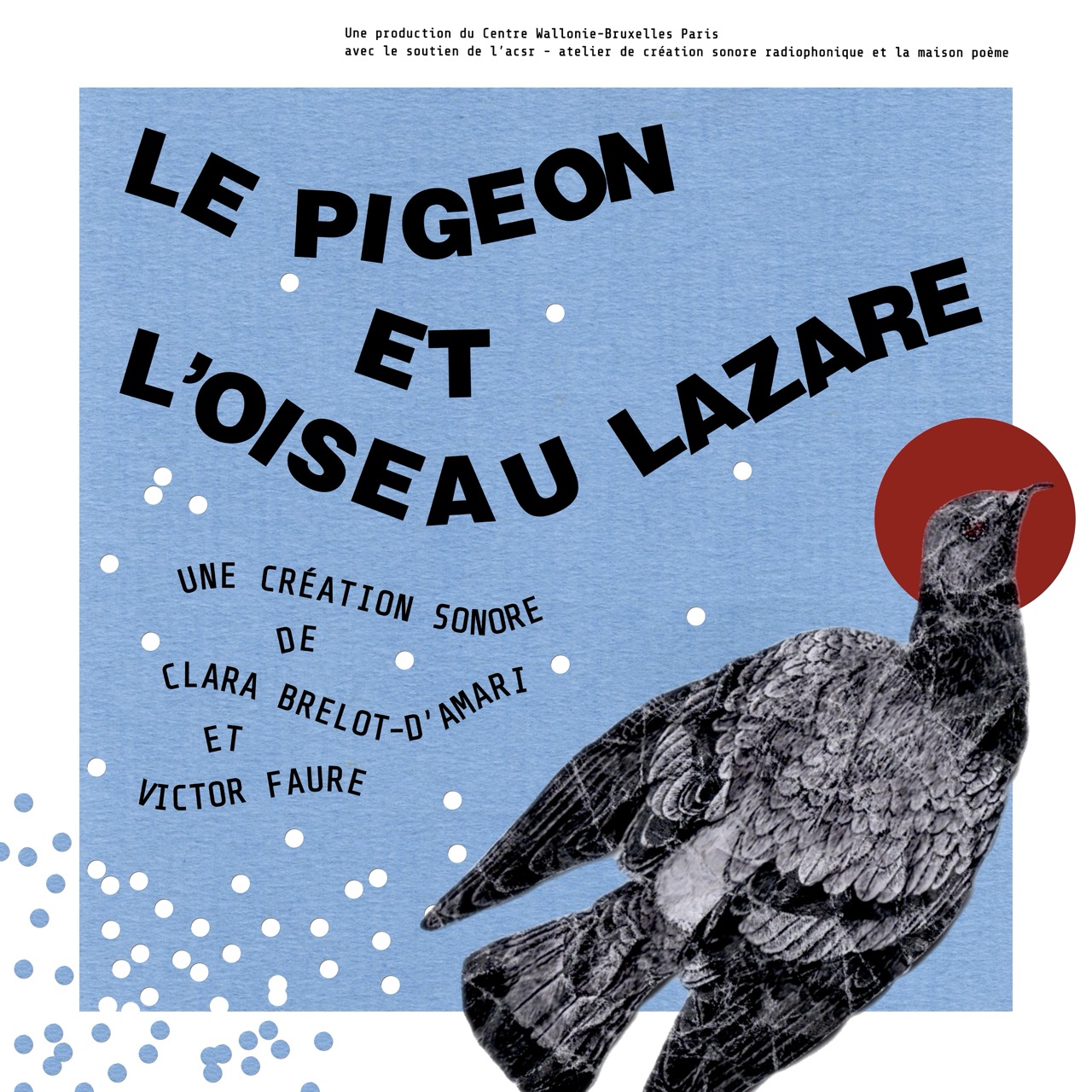 Le Pigeon et l’Oiseau Lazare